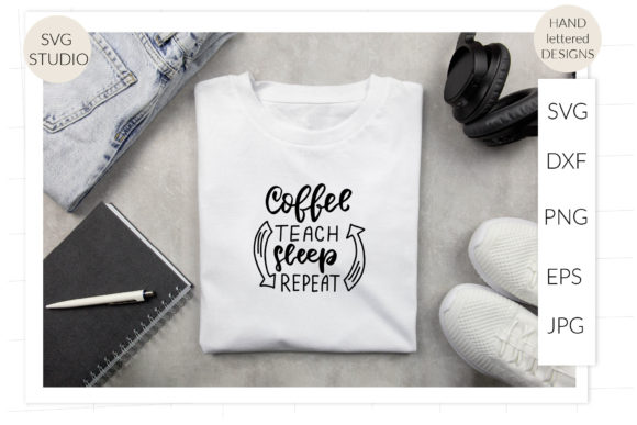 Coffee, Teach, Sleep, Repeat Svg Shirt Review