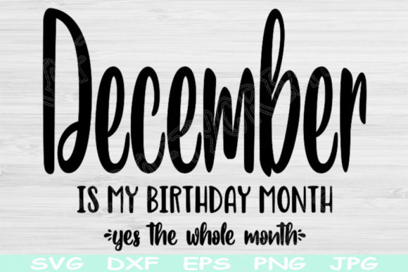 December Birthday Svg, Its My Birthday