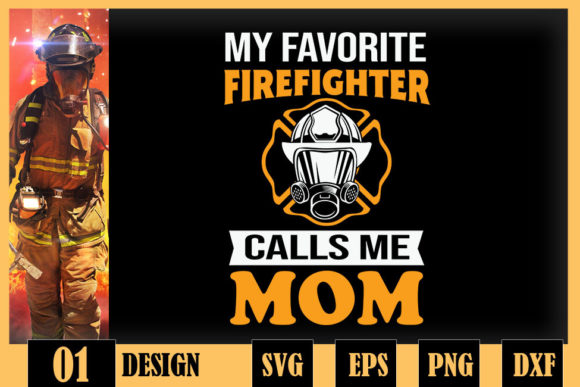 Favorite Firefighter Calls Me Mom