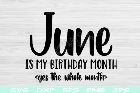 June Birthday Svg, Its My Birthday Svg