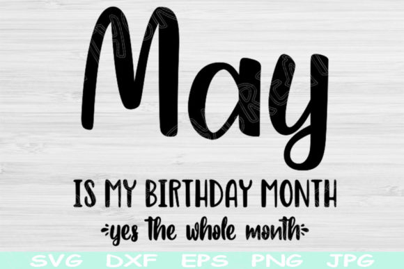 May Birthday Svg, Its My Birthday Svg Review