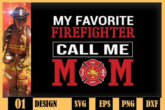 My Favorite Firefighter Calls Me Mom
