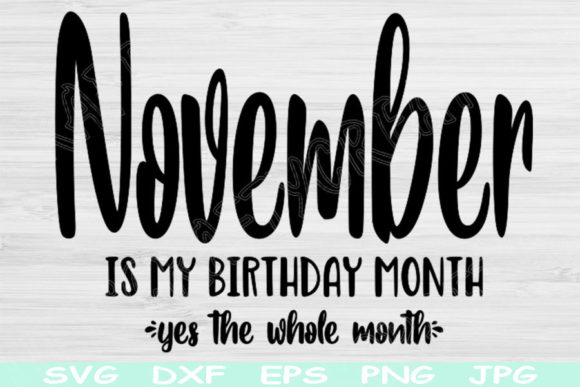 November Birthday Svg, Its My Birthday