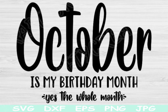 October Birthday Svg Its My Birthday Svg Review