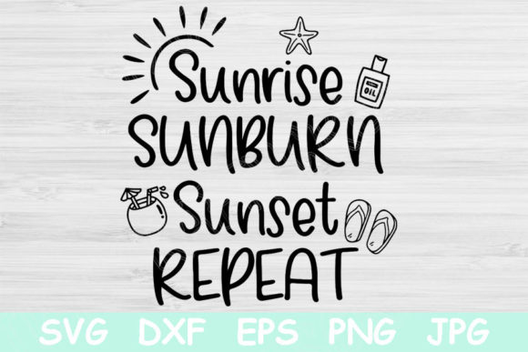 Sunrise Sunburn Sunset Repeat Svg Summer Review