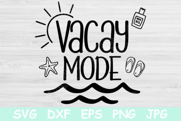 Vacay Mode Svg Vacation Svg Files Cricut