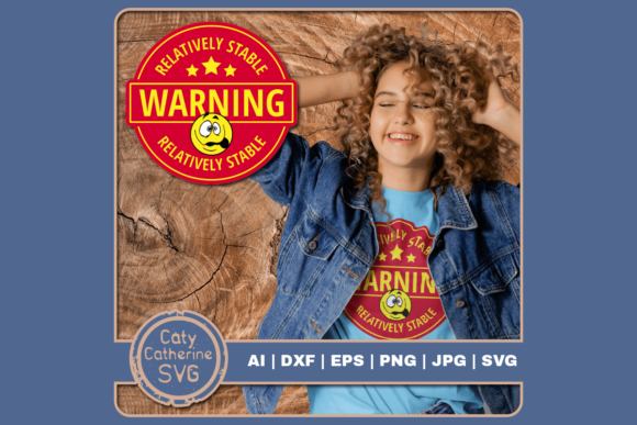 Warning Relatively Stable Funny Quote